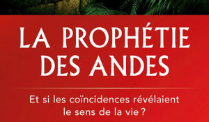 LA PROPHÉTIE DES ANDES – James Redfield