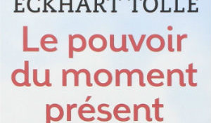LE POUVOIR DU MOMENT PRÉSENT