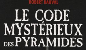 LE CODE MYSTÉRIEUX DES PYRAMIDES