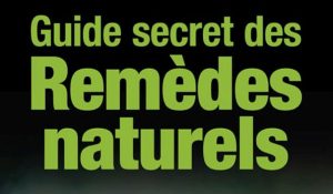LE GUIDE SECRET DES REMÈDES NATURELS