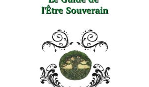 GUIDE DE L&rsquo;ÊTRE SOUVERAIN